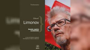 Genova capitale del libro: martedì 28 incontro su "Grande ospizio occidentale" del dissidente russo Limonov