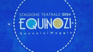 Genova, il Teatro dell'Ortica presenta "Equinozi": una rassegna di 14 titoli da gennaio a maggio