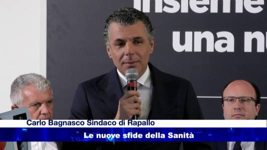 La Salute Regionale: insieme per sostenere una nuova sanita'-Carlo Bagnasco Sindaco Rapallo