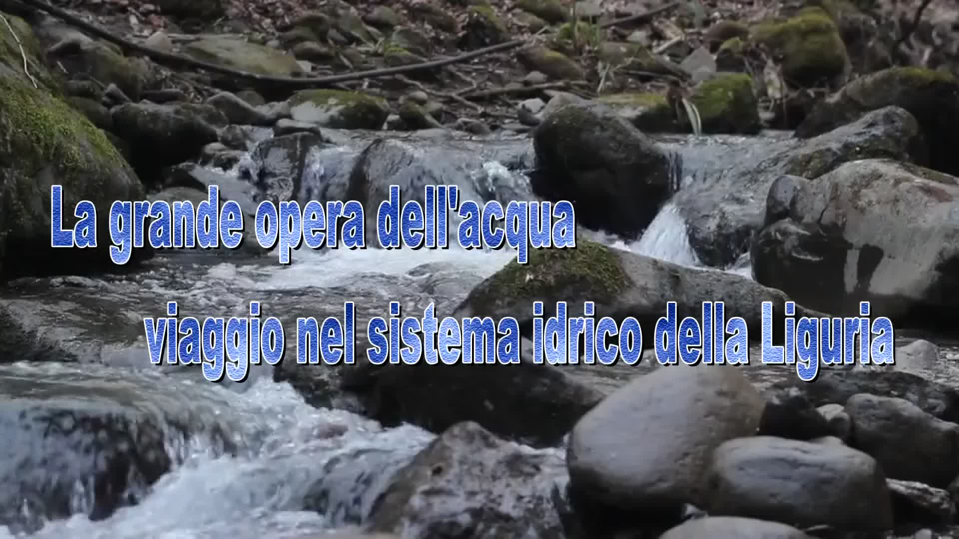 Viaggio nel sistema idrico della Liguria