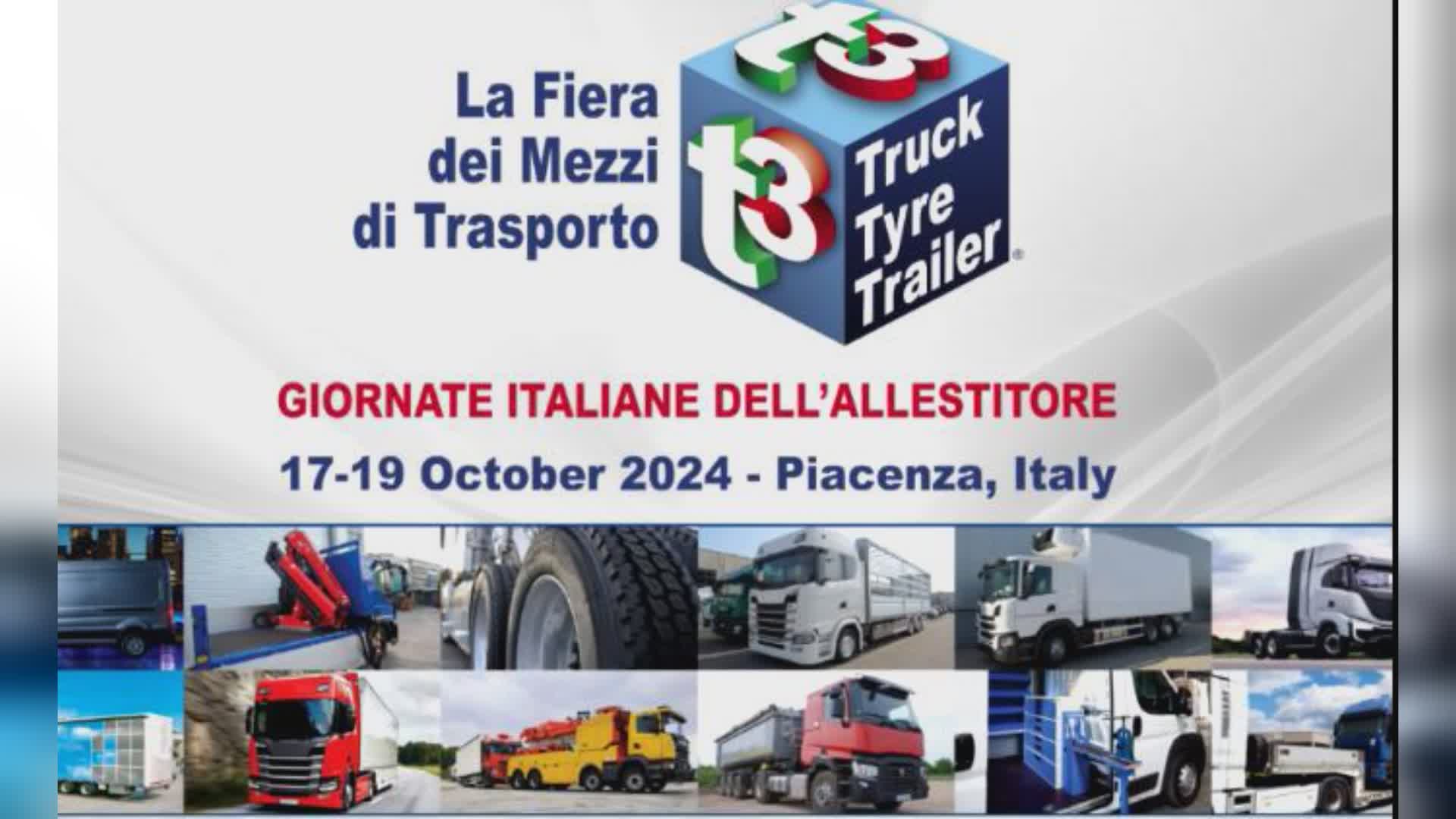 Presentata a Piacenza la 1ª edizione del T3-TRUCK TYRE TRAILER: dedicata ai veicoli e mezzi per trasporto stradale