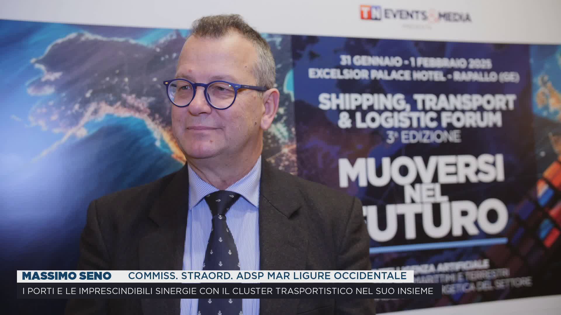 Shipping, Transport & Logistic Forum. Massimo Seno - Commis. Straord. Adsp Mar Ligure Occidentale