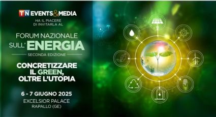 “Concretizzare il green oltre l'utopia”: il 6 e 7 giugno a Rapallo la seconda edizione del Forum Nazionale sull'Energia