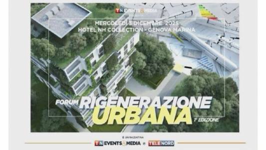 Rigenerazione urbana, Genova ospita il primo Forum ligure organizzato da Telenord: istituzioni e territori a confronto sul futuro delle città