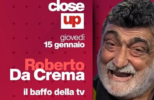 Close Up, a Telenord i protagonisti di economia, cultura, politica, spettacolo e sport: l'ospite di oggi è Roberto Da Crema