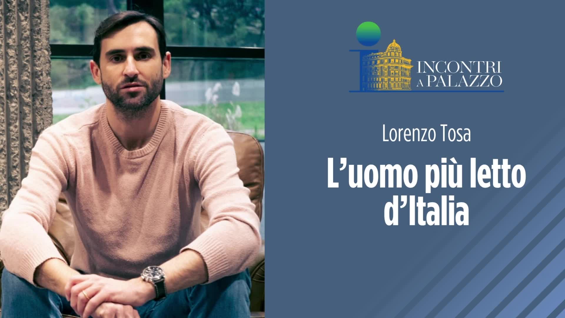 Incontri a Palazzo -  Lorenzo Tosa, l'uomo più letto d'Italia