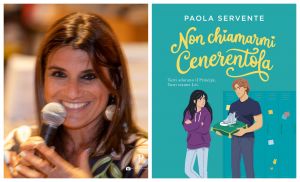 “Non chiamarmi Cenerentola”, ecco il nuovo romance contemporaneo di Paola Servente