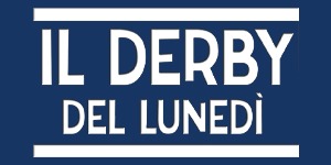 Derby del lunedì